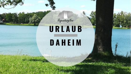 Urlaub Daheim Regensburgnow